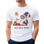 Sun Your Buns Shirt