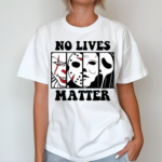 Pennywise Jason Voorhees Michael Myers And Ghostface No Lives Matter Halloween 2024 Illustration Shirt