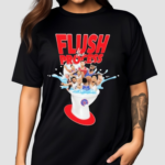 Flush The Process Shirt