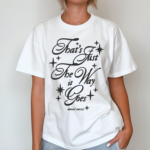 Daniel Seavey Hq That’s Just The Way It Goes Shirt