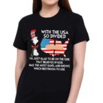 With The USA Divided Believes In God Shirt