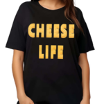 Cheese Life Shirt