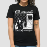 The Jeblogs Listen To The Jeblogs Shirt