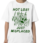 Not Lost Just Misplaced Shirt