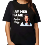 Laken Riley Say Her Name Shirt