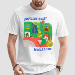 Jmcgg Unapologetically Wholesome Shirt