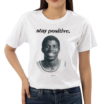 Magic Johnson Stay Positive Shirt