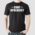 Cunt Apologist Shirt