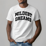 Toti Gomes Wearing Wildest Dreams Tee 2024 Shirt