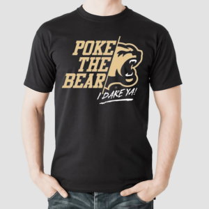 Hershey Bears 2024 Calder Cup Finals Poke the Bear I Dare Ya Shirt