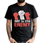 Cyprian Is Nyakundi Imf Is The Enemy Shirt