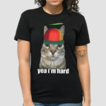 Cat Yea Im Hard Shirt