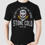 Stone Cold Steve Austin Said So Bottom Line Black Shirt