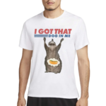 Raccoon I Got That Dog In Me Shirt