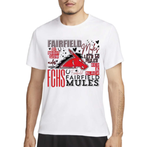 FCHS Fairfield Mules Go Fight Win Shirt