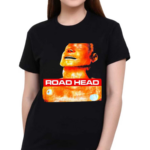 Hysterical And Useless Road Head Shirt