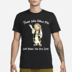 Jesus Those Who Follow Me Will Reach The End Zone Shirt