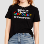 Googler Against Genocide No Tech For Apartheid Shirt