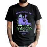 Get Pickled At The Thirsty Step Giant World 2014 Frothies Original Shirt