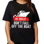 Rule 1 Don’t Fall Off The Boat Cruise Ship Rule Shirt