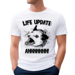 Life Update Ahh Shirt