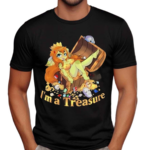 Gob Mode I Am A Treasure Shirt