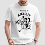 Powered By Anxiety Shirt