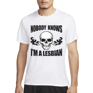 Nobody Now I’m A Lesbian Shirt