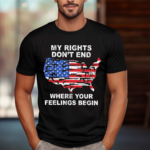 My Rights Dont End Where You Feelings Begins Shirt