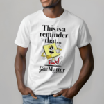 Xavier Tillman This Is A Reminder That You Matter Shirt