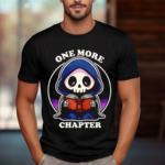 Grim One More Chapter Shirt