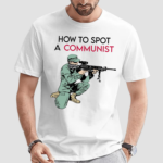 2024 Matt Maddock Wearing How To Spot A Communist Unisex Shirt