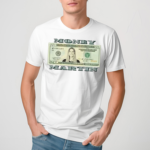 Money Martin Kate Martin Twenty Dollar Bill Shirt