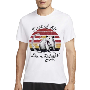 Vintage First Of All Im A Delight PNG Shirt