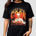 Chef P Let Him Cook Shirt