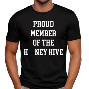 Proud Member Of The Honey Hive Shirt