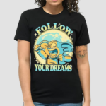 Awesome Follow Your Dreams Pig Shirt