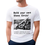 Build Your Own Stone Circle Shirt