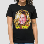 Legally Blonde Makes Me Want A Hot Dog Real Bad Shirt