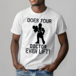 Dr Spencer Nadolsky Does Your Doctor Ven Lift Shirt