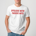 Nellies Print Studio Dyslexic With Tassive Mits Shirt