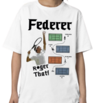 Federer Roger That 2024 Shirt