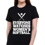 Everyone Watches Women’s Softball Shirt