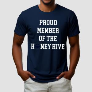 Proud Member Of The Honey Hive Shirt