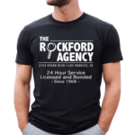 The Rockford Agency 24 Hour Service Licensed And Bonded Since 1968 Shirt