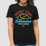 Trace Adkins Honky Tonk Badonkadonk Shirt