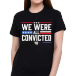 Terrence K Williams We Were All Convicted 46 Shirt