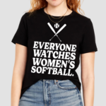 Everyone Watches Women’s Softball Shirt