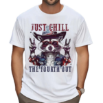 Raccoon Just Chill The Fourth Out Shirt