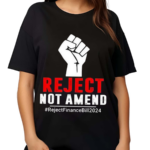 Reject Not Amend Reject Finance Bill 2024 Shirt